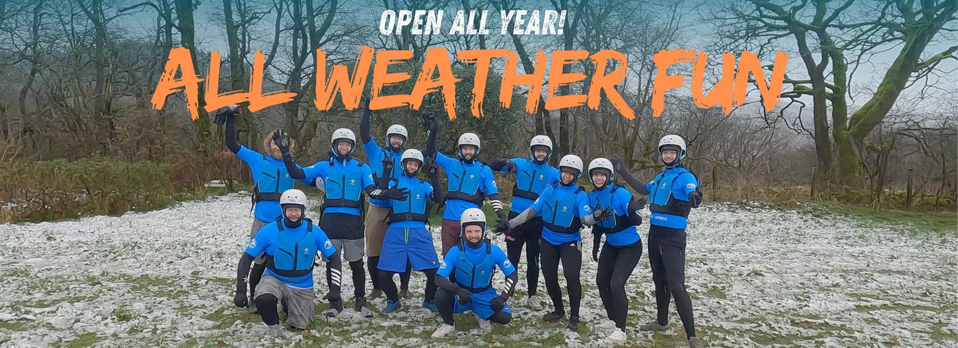 Adventures in all weather conditions